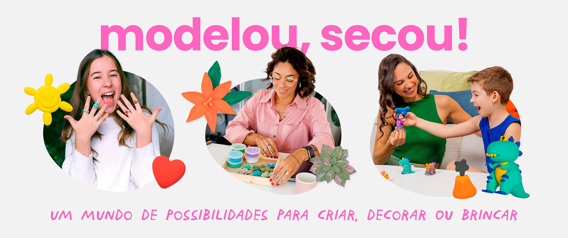 modelou, secou! — Um mundo de possibilidades para criar, decorar ou brincar